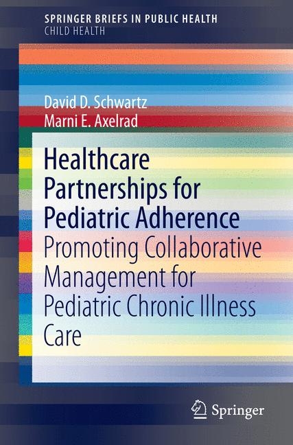 Healthcare Partnerships for Pediatric Adherence - David D. Schwartz, Marni E. Axelrad