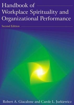 Handbook of Workplace Spirituality and Organizational Performance -  Robert A Giacalone,  Carole L. Jurkiewicz