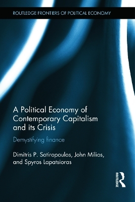 A Political Economy of Contemporary Capitalism and its Crisis - Dimitris Sotiropoulos, John Milios, Spyros Lapatsioras