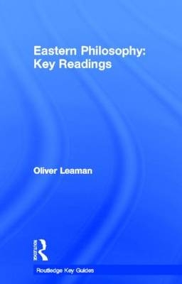 Eastern Philosophy: Key Readings -  Oliver Leaman