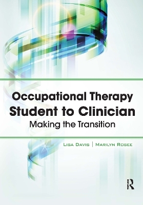 Occupational Therapy Student to Clinician - Lisa Davis, Marilyn Rosee