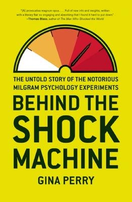 Behind The Shock Machine - Gina Perry