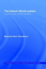 The Islamic World-System -  Masudul Alam Choudhury