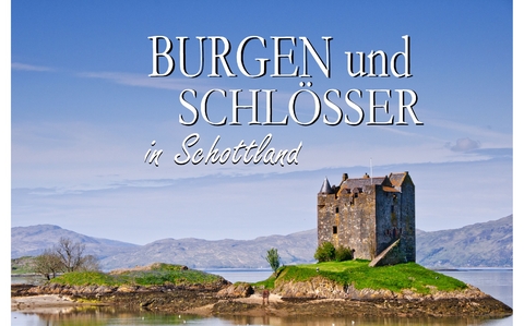 Burgen und Schlösser in Schottland - Ein Bildband - 