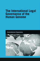 The International Legal Governance of the Human Genome - Sheffield Chamundeeswari (University of Sheffield  England  UK) Kuppuswamy