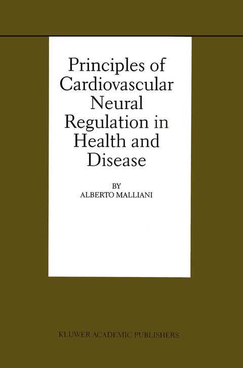 Principles of Cardiovascular Neural Regulation in Health and Disease - Alberto Malliani