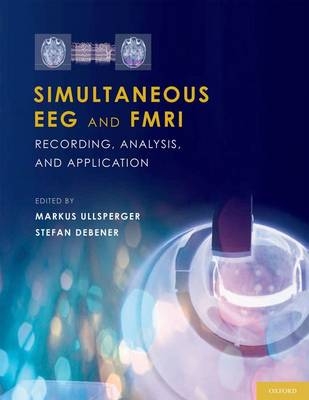 Simultaneous EEG and fMRI -  Stefan Debener,  Markus Ullsperger