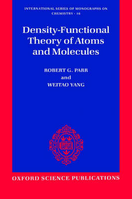 Density-Functional Theory of Atoms and Molecules -  Robert G. Parr,  Yang Weitao