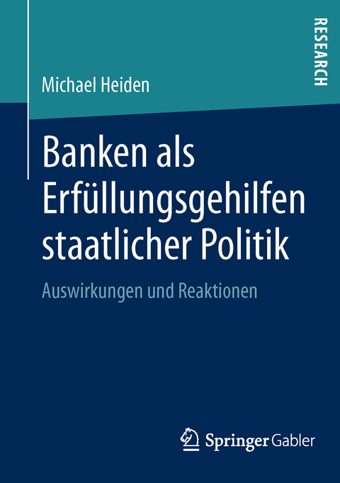 Banken als Erfüllungsgehilfen staatlicher Politik - Michael Heiden