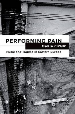 Performing Pain -  Maria Cizmic