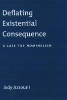 Deflating Existential Consequence -  Jody Azzouni