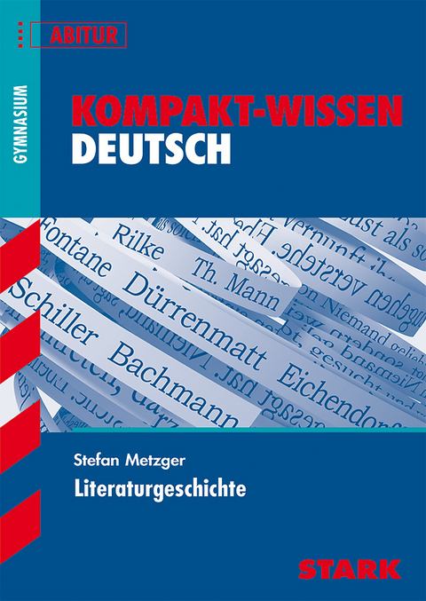 Kompakt-Wissen - Deutsch Literaturgeschichte - Stefan Metzger