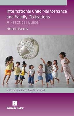 International Child Maintenance and Family Obligations - M Barnes, D Hammond