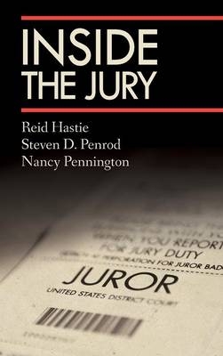 Inside the Jury - Dr Reid Hastie, Steven D Penrod, Nancy Pennington