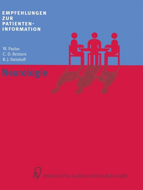 Neurologie - Empfehlungen zur Patienteninformation - W. Paulus, Carl D. Reimers, B.J. Steinhoff