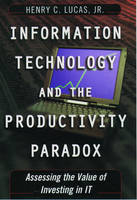 Information Technology and the Productivity Paradox -  Henry C. Lucas Jr.