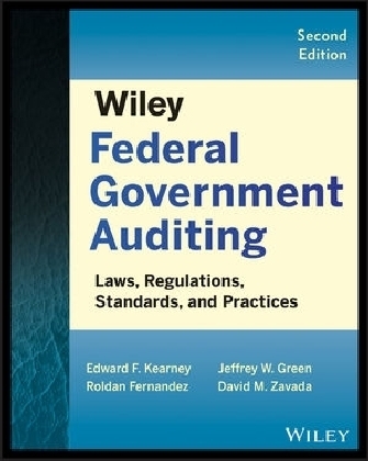 Wiley Federal Government Auditing - Edward F. Kearney, Roldan Fernandez, Jeffrey W. Green, David M. Zavada