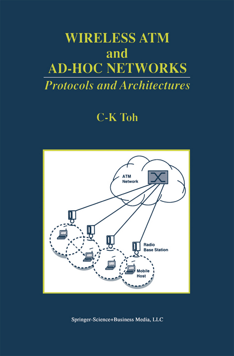 Wireless ATM and Ad-Hoc Networks - C. K. Toh