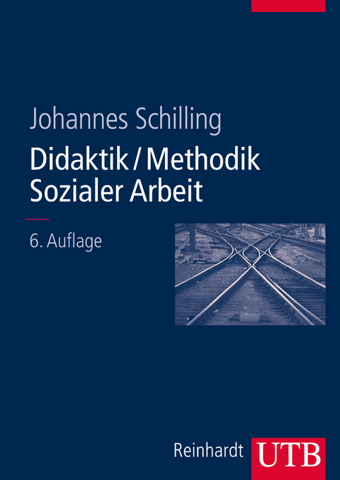 Didaktik /Methodik Sozialer Arbeit - Johannes Schilling