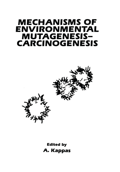 Mechanisms of Environmental Mutagenesis-Carcinogenesis - A. Kappas