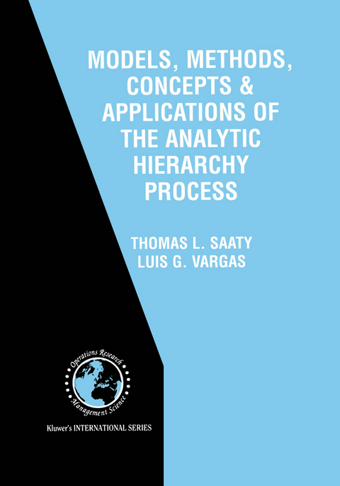 Models, Methods, Concepts & Applications of the Analytic Hierarchy Process - Thomas L. Saaty, Luis G. Vargas