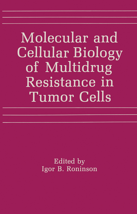 Molecular and Cellular Biology of Multidrug Resistance in Tumor Cells - 