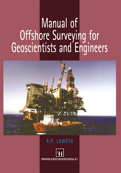 Manual of Offshore Surveying for Geoscientists and Engineers - R.P. Loweth