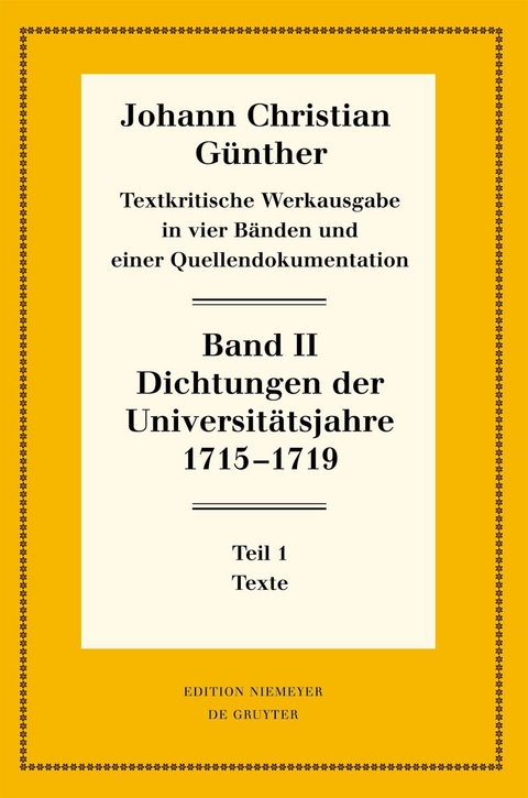 Johann Christian Günther: Textkritische Werkausgabe / Dichtungen der Universitätsjahre 1715-1719 - 