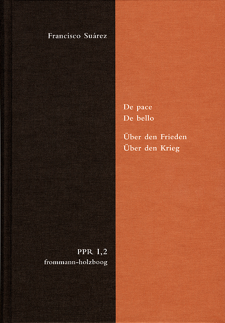 De pace. De bello. Über den Frieden. Über den Krieg - Francisco Suárez