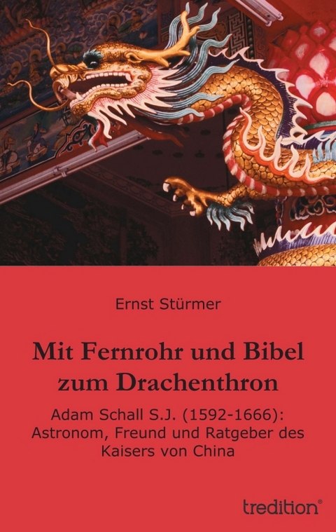 Mit Fernrohr und Bibel zum Drachenthron - Ernst Stürmer