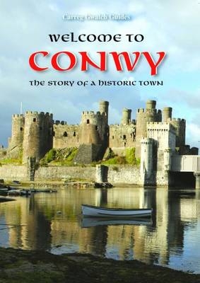 Carreg Gwalch Guides: Welcome to Conwy - Owain Maredudd