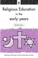 Religious Education in the Early Years -  Dr Elizabeth Ashton