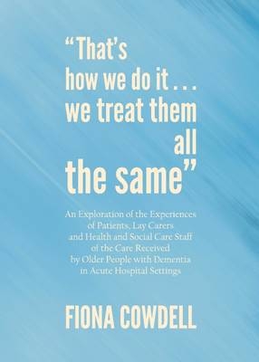 “That’s how we do it…we treat them all the same” - Fiona Cowdell