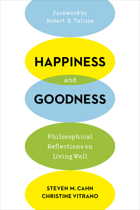 Happiness and Goodness - Steven Cahn, Christine Vitrano