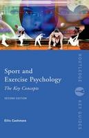 Sport and Exercise Psychology: The Key Concepts -  Ellis Cashmore