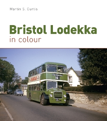 Bristol Lodekka in Colour - Martin Curtis