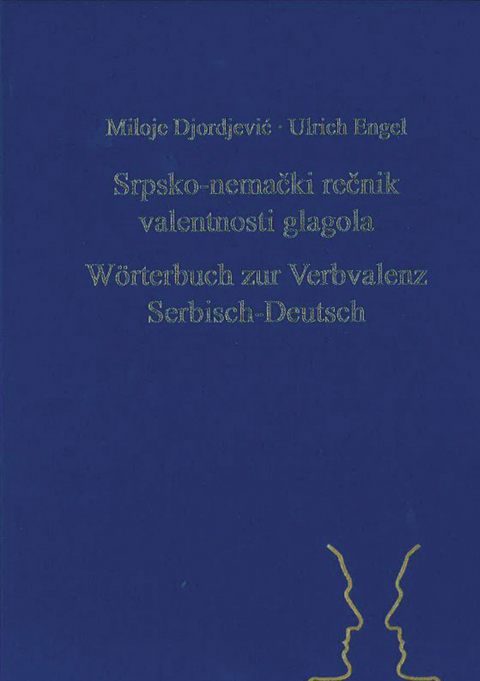 Srpsko-nemački rečnik valentnosti glagola. Wörterbuch zur Verbvalenz Serbisch-Deutsch - Miloje Djordjević, Ulrich Engel