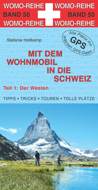 Mit dem Wohnmobil in die Schweiz - Stefanie Holtkamp