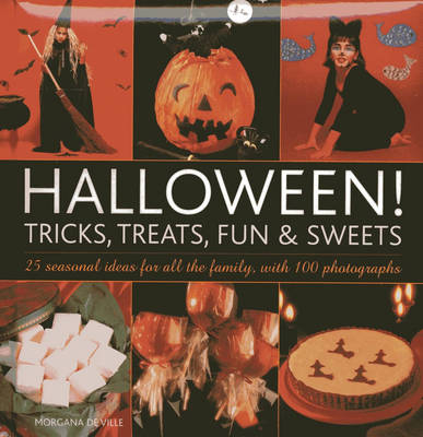 Halloween! Tricks, Treats, Fun & Sweets - Morgana De Ville