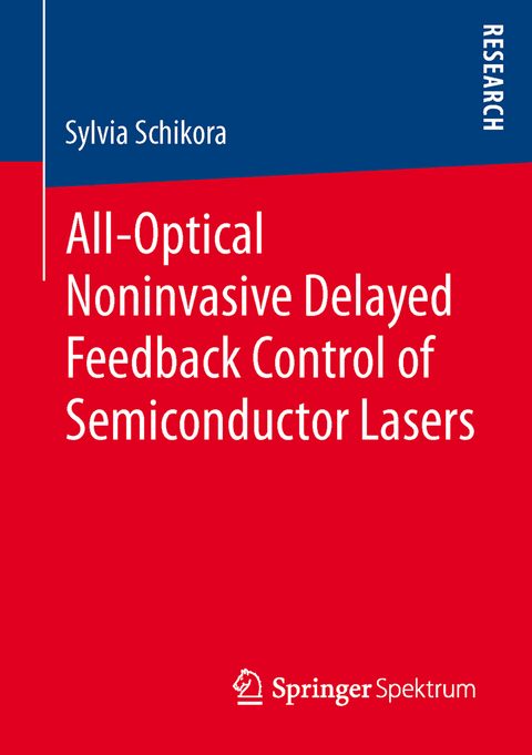 All-Optical Noninvasive Delayed Feedback Control of Semiconductor Lasers - sylvia Schikora