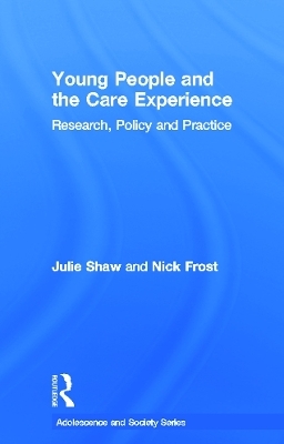 Young People and the Care Experience - Julie Shaw, Nick Frost