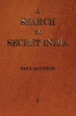 A Search in Secret India - Paul Brunton