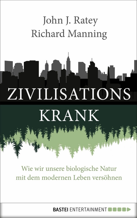 Zivilisationskrank - John J. Ratey, Richard Manning