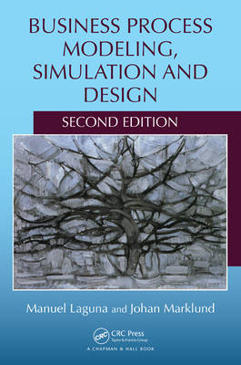 Business Process Modeling, Simulation and Design - Manuel Laguna, Johan Marklund