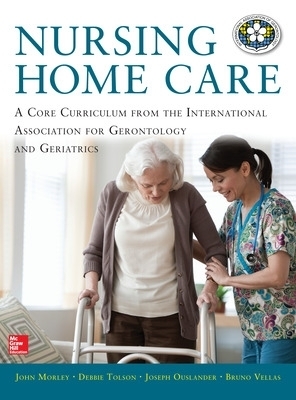 Nursing Home Care - John Morley, Debbie Tolson, Joseph Ouslander, Bruno Vellas