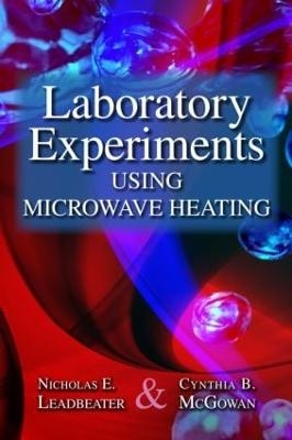 Laboratory Experiments Using Microwave Heating - Nicholas E. Leadbeater, Cynthia B. McGowan