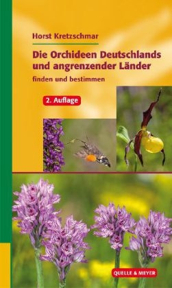 Die Orchideen Deutschlands und angrenzender Länder - Horst Kretzschmar