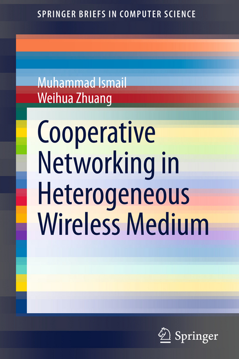 Cooperative Networking in a Heterogeneous Wireless Medium - Muhammad Ismail, Weihua Zhuang