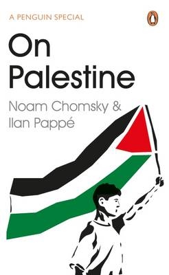 On Palestine -  Noam Chomsky,  Ilan Papp