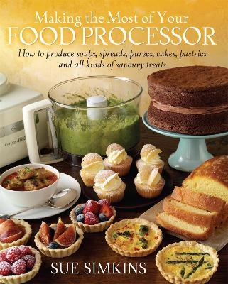 Making the Most of Your Food Processor - Sue Simkins